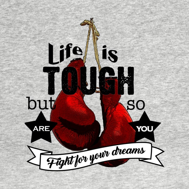 Fight for your dreams - Boxing - Motivational T-Shirt by VanDanDesigns